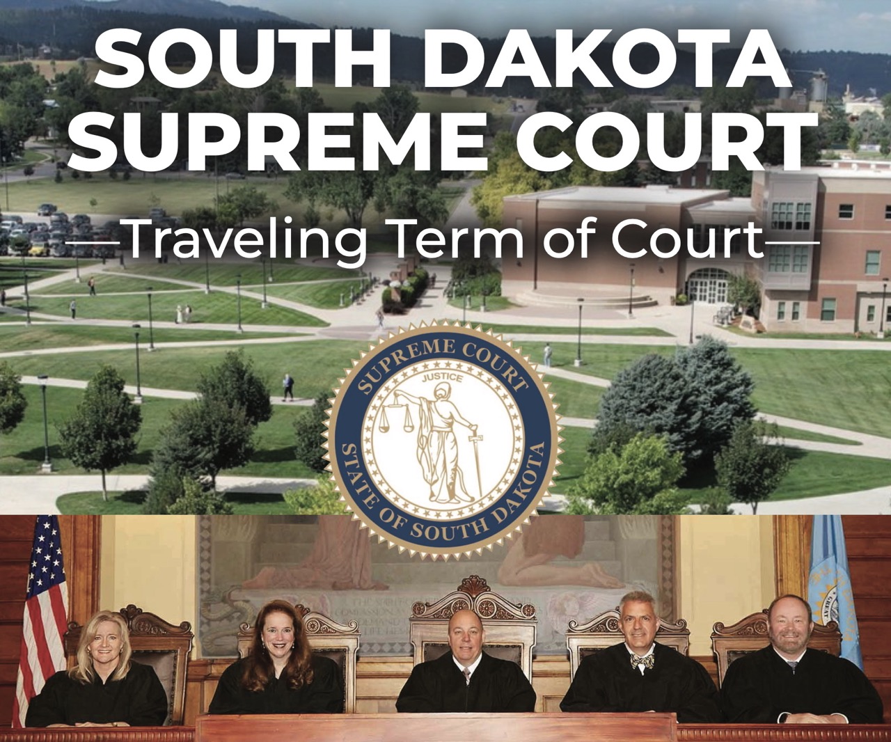 Collage of BHSU Campus aerial shot with SD Supreme Court Justices at bottom. Words "South Dakota Supreme Court - Traveling Term of Court" at the top.